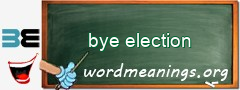 WordMeaning blackboard for bye election